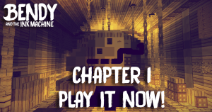 Bendy and the Ink Machine (Chapter 1)